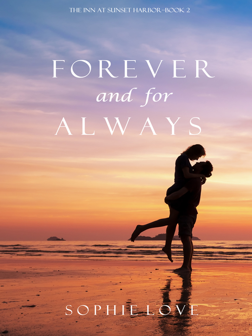 Title details for Forever and For Always by Sophie Love - Available